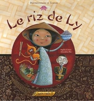 Le riz de Ly. Faisons danser les grains de riz ! - Sophie Cottin