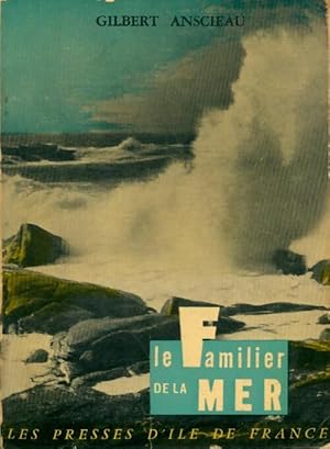 Le familier de la mer - Gilbert Anscieau