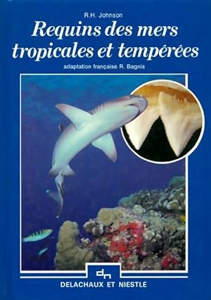 Requins des mers tropicales et temp r es - R. H. Johnson