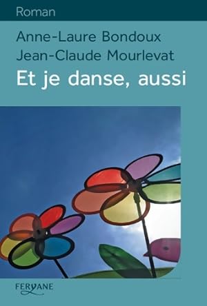 Seller image for Et je danse aussi - Anne-Laure Bondoux for sale by Book Hmisphres