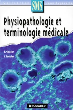 Seller image for Physiopathologie et terminologie m?dicale - Gosselet-s+tatossian-j for sale by Book Hmisphres