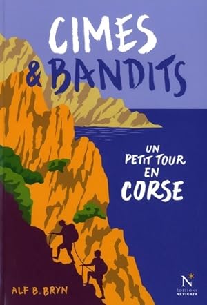 Cimes et bandits : Un petit tour en corse - Alf B. Bryn