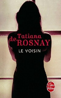 Image du vendeur pour Le voisin - Tatiana De Rosnay mis en vente par Book Hmisphres
