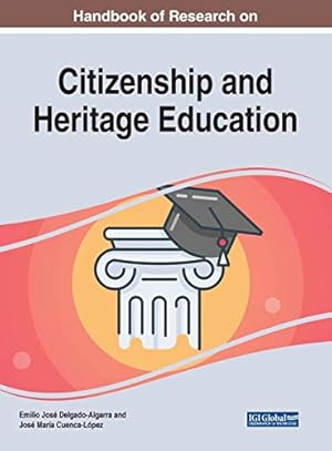 Image du vendeur pour Handbook of Research on Citizenship and Heritage Education (Advances in Educational Technologies and Instructional Design) mis en vente par WeBuyBooks