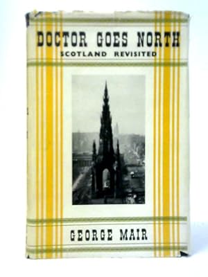 Image du vendeur pour Doctor goes North: Scotland Revisited mis en vente par World of Rare Books