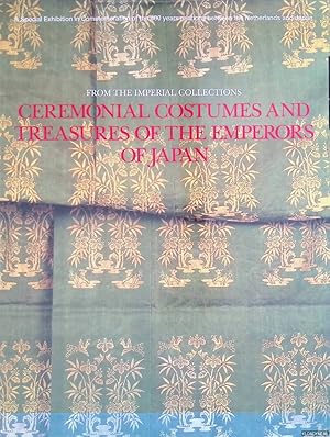 Seller image for From the Imperial Collections. Ceremonial Costumes and Treasures of the Emperors of Japan for sale by Klondyke