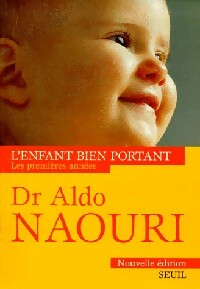 Image du vendeur pour L'enfant bien portant. Les premi?res ann?es - Aldo Naouri mis en vente par Book Hmisphres