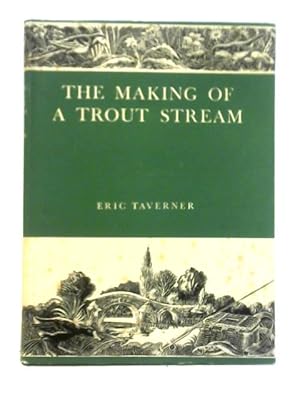 Image du vendeur pour The Making of a Trout Stream mis en vente par World of Rare Books