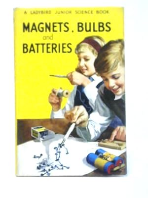 Bild des Verkufers fr Magnets, Bulbs and Batteries zum Verkauf von World of Rare Books
