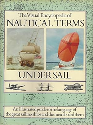 Seller image for Visual Encyclopedia of Nautical Terms Under Sail for sale by Pieuler Store
