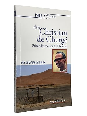 Image du vendeur pour Prier 15 jours avec Christian de Cherg : prieur des moines de Tibhirine mis en vente par Librairie Douin