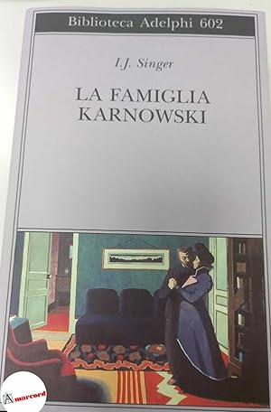 Image du vendeur pour Singer I.J., La famiglia Karnowski, Adelphi, 2013. mis en vente par Amarcord libri