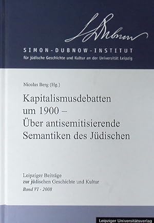 Seller image for Kapitalismusdebatten um 1900. ber antisemitisierende Semantiken des Jdischen. for sale by Antiquariat Bebuquin (Alexander Zimmeck)