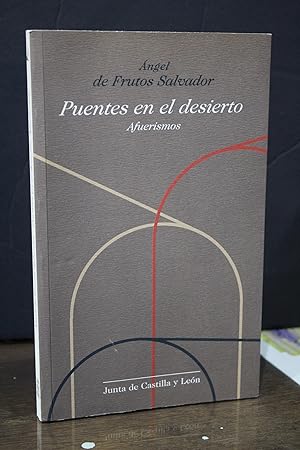 Puentes en el desierto. Afuerismos.- Frutos Salvador, Ángel de.