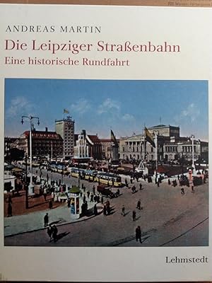 Bild des Verkufers fr Die Leipziger Straenbahn - Eine historische Rundfahrt zum Verkauf von Versandantiquariat Jena
