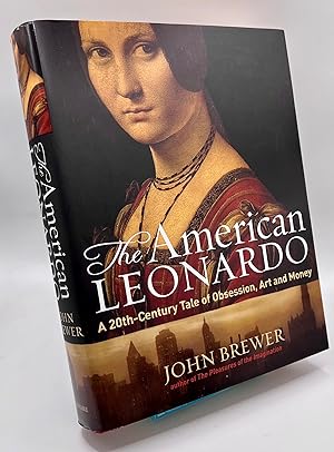 The American Leonardo: A Tale of 20th Century Obsession, Art and Money: A 20th Century Tale of Ob...