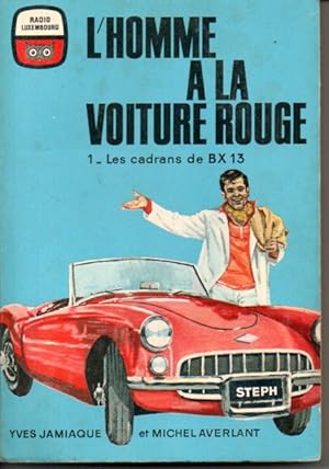 L'homme à la voiture rouge. 1: Les cadrans de BX 13