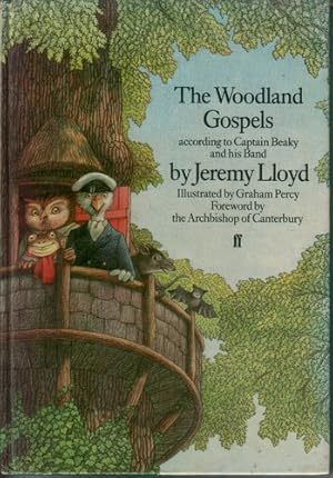 Seller image for The Woodland Gospels According to Captain Beaky and his Band for sale by The Children's Bookshop