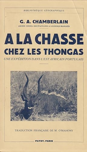 A la chasse chez les Thongas - Une éxpédition dans l'est africain portugais -