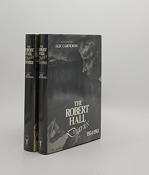 THE ROBERT HALL DIARIES Volume I 1947-1953 [&] Volume II 1954-1961