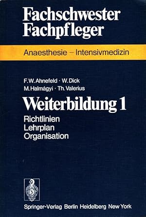 Bild des Verkufers fr Weiterbildung 1: Richtlinien, Lehrplan, Organisation Fachschwester - Fachpfleger / Anaesthesie-Intensivmedizin zum Verkauf von Versandantiquariat Nussbaum