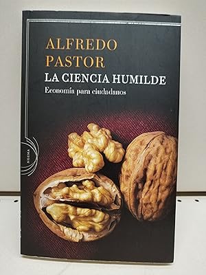 Imagen del vendedor de La ciencia humilde: Economa para ciudadanos a la venta por LIBRERA MATHILDABOOKS