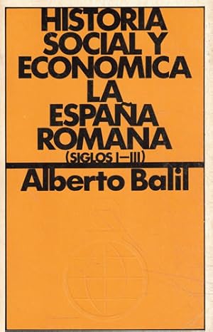 Imagen del vendedor de Historia social y econmica. La Espaa Romana (Siglos I-III) a la venta por Librera Cajn Desastre