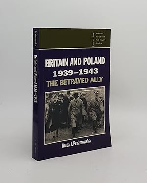 Imagen del vendedor de BRITAIN AND POLAND 1939-1943 The Betrayed Ally a la venta por Rothwell & Dunworth (ABA, ILAB)