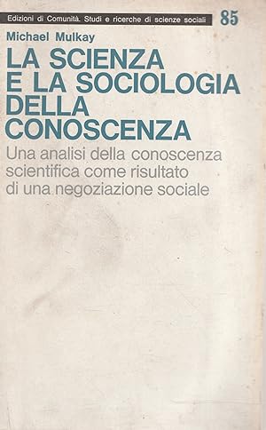 Seller image for La scienza e la sociologia della conoscenza for sale by Messinissa libri