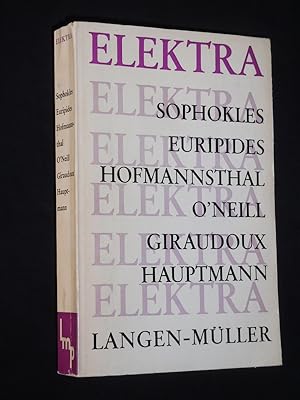 Elektra. Sophokles, Euripides, Hofmannsthal, O'Neill, Giraudoux, Hauptmann. Vollständige Dramente...