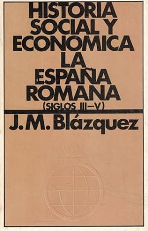 Imagen del vendedor de Historia social y econmica. La Espaa Romana (Siglos III-V) a la venta por Librera Cajn Desastre
