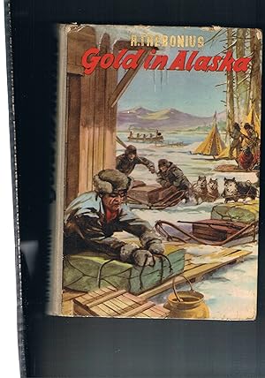 Imagen del vendedor de Gold in Alaska - illustriert von O. Braun a la venta por manufactura