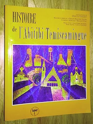 Immagine del venditore per Histoire de l'Abitibi-Tmiscamingue venduto da Livresse