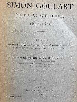 Simon Goulart. Sa vie et son oeuvre 1543-1628.