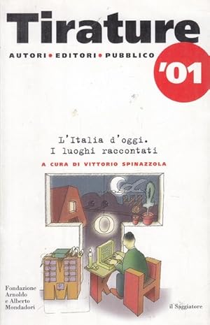 Bild des Verkufers fr Tirature '01 - L'Italia di oggi. I luoghi raccontati zum Verkauf von Librodifaccia