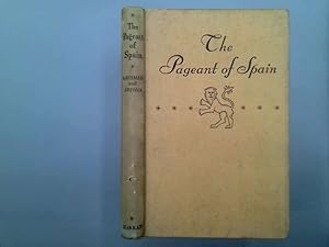 Seller image for The Pageant of Spain - A Graded Reader with Simplified Abridgments of Favourite Selections from Well-Known Spanish Writers (Modern Language Series) for sale by Goldstone Rare Books
