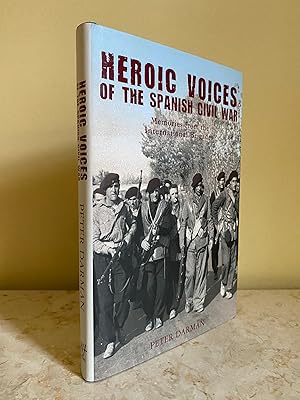 Immagine del venditore per Heroic Voices of The Spanish Civil War; Memories from the International Brigades venduto da Little Stour Books PBFA Member