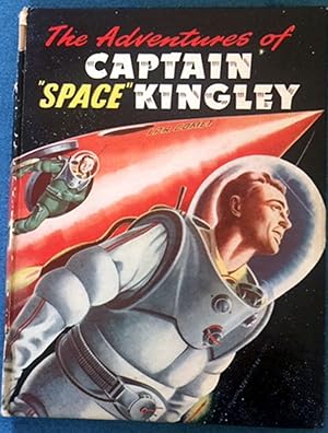 Imagen del vendedor de The Adventures of Captain 'Space' Kingley (Signed) a la venta por Print Matters