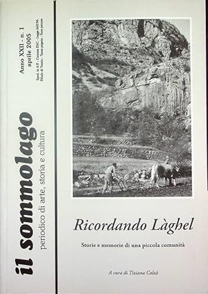 Bild des Verkufers fr Ricordando Lghel: storie e memorie di una piccola comunit.: Il Sommolago; A. XXII - N.1 (aprile 2005). zum Verkauf von Studio Bibliografico Adige