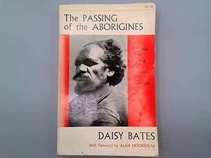 Image du vendeur pour The Passing of the Aborigines: a Lifetime Spent Among the Natives of Australia mis en vente par Goldstone Rare Books