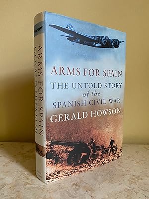 Imagen del vendedor de Arms For Spain; The Untold Story of the Spanish Civil War a la venta por Little Stour Books PBFA Member