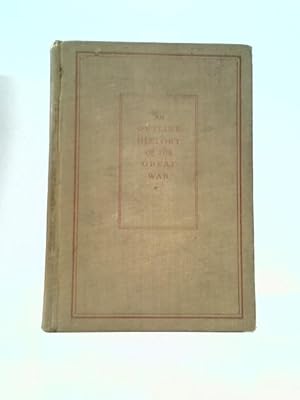 Bild des Verkufers fr An Outline History of the Great War zum Verkauf von World of Rare Books