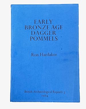 A Corpus of Early Bronze Age Dagger Pommels from Great Britain & Ireland