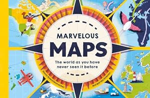 Bild des Verkufers fr Marvelous Maps: Our Changing World in 40 Amazing Maps (Hardcover) zum Verkauf von Grand Eagle Retail
