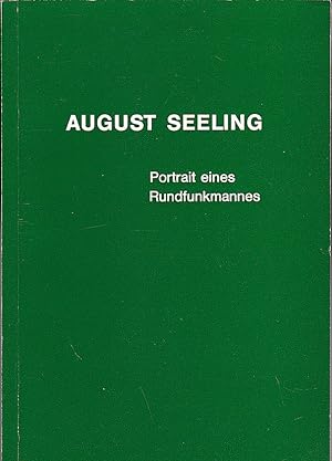 August Seeling : Portrait eines Rundfunkmannes