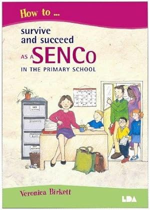 Bild des Verkufers fr How to Survive and Succeed as a SENCo in the Primary School zum Verkauf von WeBuyBooks