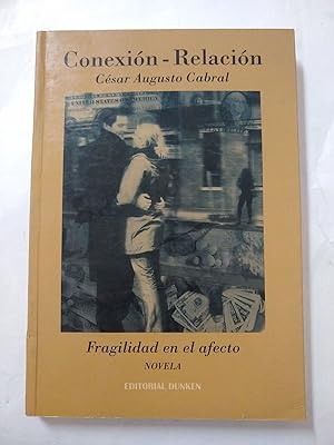Imagen del vendedor de Conexin Relacion, Fragilidad en el afecto a la venta por Libros nicos