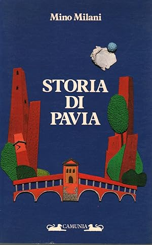 Image du vendeur pour Storia di Pavia mis en vente par Di Mano in Mano Soc. Coop
