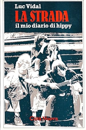 La strada. Il mio diario di hippy