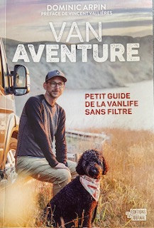 VAN AVENTURE. PETIT GUIDE DE LA VANLIFE SANS FILTRE